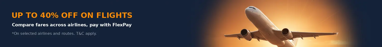Up to 40% off on flights: Compare fares across airlines, pay with FlexPay